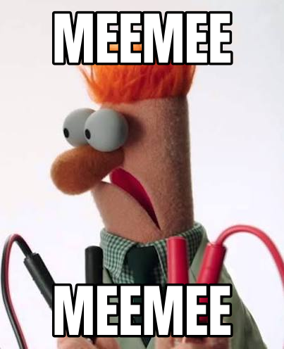 The image shows the Muppet character Beaker holding electrical wires with a startled expression, overlaid with the text “MEEMEE” at the top and bottom. The joke plays on Beaker’s signature non-verbal “Meemee!” sound from *The Muppet Show*, repurposed here to imply he’s about to be zapped or is in a high-stress tech situation. It humorously suggests that even in serious or technical scenarios, Beaker’s instinctive reaction remains his absurd, meaningless cry.